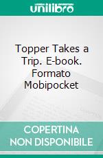 Topper Takes a Trip. E-book. Formato Mobipocket ebook di Thorne Smith