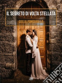 Il segreto di Volta Stellata. E-book. Formato EPUB ebook di Giulia Pontarollo