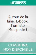 Autour de la lune. E-book. Formato Mobipocket ebook