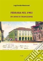 Ferrara nel 1902Un anno di transizione. E-book. Formato Mobipocket ebook