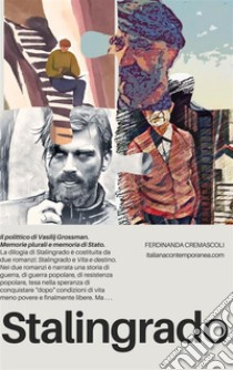 Stalingrado. Il polittico di Vasilij Grossman.Memorie plurali e memoria di Stato. E-book. Formato Mobipocket ebook di Ferdinanda Cremascoli