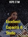 Eccellenti Capacità di Studio. E-book. Formato EPUB ebook