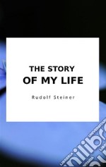 The Story of my life. E-book. Formato EPUB ebook