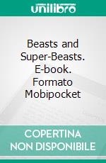 Beasts and Super-Beasts. E-book. Formato EPUB