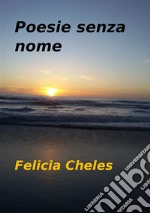 Poesie senza nomePoesie d'amore. E-book. Formato Mobipocket ebook