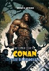 Conan The BarbarianThe Complete Collection (Bauer Classics). E-book. Formato EPUB ebook di Robert E. Howard