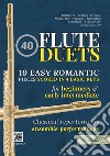 10 (Easy) Romantic Pieces for Flute Duetfor beginners. E-book. Formato Mobipocket ebook