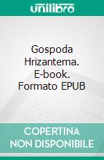 Gospoda Hrizantema. E-book. Formato EPUB ebook di Pjer Loti