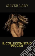 Il collezionista di peccatiUn&apos;indagine del commissario Risso. E-book. Formato EPUB ebook