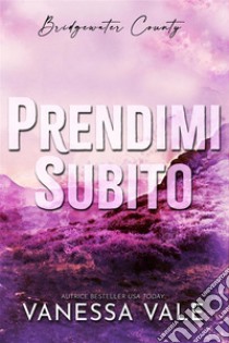 Prendimi subito. E-book. Formato EPUB ebook di Vanessa Vale