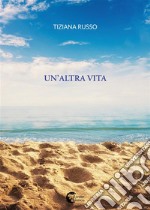 Un'altra vita . E-book. Formato EPUB ebook