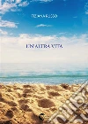 Un'altra vita . E-book. Formato EPUB ebook di Tiziana Russo