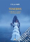 Tenebris Katrina Black e l’anello di Maria Antonietta. E-book. Formato EPUB ebook