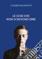 Le cose che non si devono dire . E-book. Formato EPUB ebook