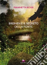 Breinen e il segreto della fonte. E-book. Formato EPUB ebook