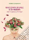 Racconti di sale e di nebbia Dodici racconti al femminile . E-book. Formato EPUB ebook di Patrizia Fiaschi