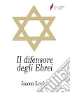 Il difensore degli Ebrei . E-book. Formato Mobipocket ebook