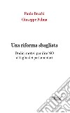 Una riforma sbagliata. Dodici motivi per dire NO al taglio dei parlamentari. E-book. Formato EPUB ebook