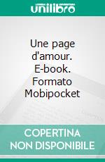 Une page d'amour. E-book. Formato Mobipocket ebook