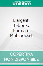 L'argent. E-book. Formato Mobipocket ebook