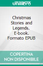 Christmas Stories and Legends. E-book. Formato EPUB ebook