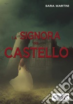 La Signora del Castello. E-book. Formato Mobipocket ebook