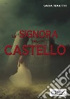 La Signora del Castello. E-book. Formato Mobipocket ebook