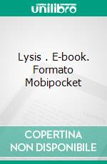 Lysis . E-book. Formato Mobipocket ebook di Plato