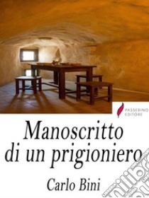 Manoscritto di un prigioniero. E-book. Formato Mobipocket ebook di Carlo Bini