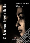 L'uomo invisibile. E-book. Formato Mobipocket ebook di Herbert George Wells