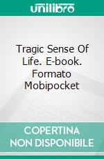 Tragic Sense Of Life. E-book. Formato Mobipocket ebook