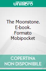 The Moonstone. E-book. Formato Mobipocket ebook