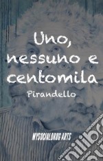 Uno, nessuno e centomila. E-book. Formato EPUB ebook