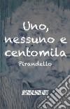 Uno, nessuno e centomila. E-book. Formato EPUB ebook di Pirandello