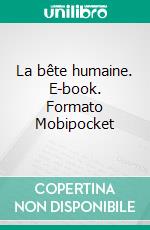 La bête humaine. E-book. Formato Mobipocket ebook