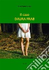 Il caso Daura Frab. E-book. Formato Mobipocket ebook