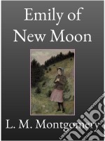 Emily of New Moon. E-book. Formato Mobipocket ebook