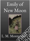 Emily of New Moon. E-book. Formato Mobipocket ebook di L. M. Montgomery