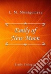 Emily of New Moon. E-book. Formato EPUB ebook