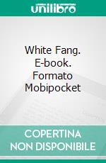 White Fang. E-book. Formato Mobipocket ebook