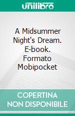 A Midsummer Night's Dream. E-book. Formato Mobipocket ebook