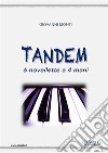 Tandem6 novellette a 4 mani. E-book. Formato EPUB ebook