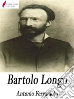 Bartolo Longo . E-book. Formato Mobipocket ebook