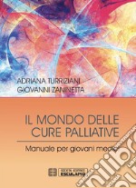 Il Mondo delle Cure Palliative. Manuale per giovani medici. E-book. Formato EPUB