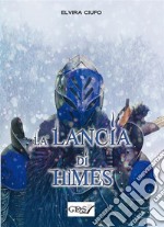 La lancia di Hìmes. la saga dei due imperi. E-book. Formato Mobipocket ebook