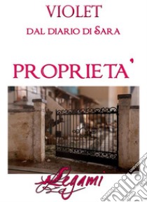 Dal diario di Sara. Proprietà. E-book. Formato Mobipocket ebook di Violet