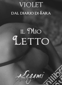 Dal diario di Sara. Il mio letto. E-book. Formato EPUB ebook di Violet