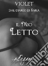 Dal diario di Sara. Il mio letto. E-book. Formato EPUB ebook