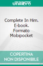 Complete In Him. E-book. Formato Mobipocket ebook di Elizabeth V. Baker