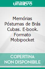 Memórias Póstumas de Brás Cubas. E-book. Formato Mobipocket ebook